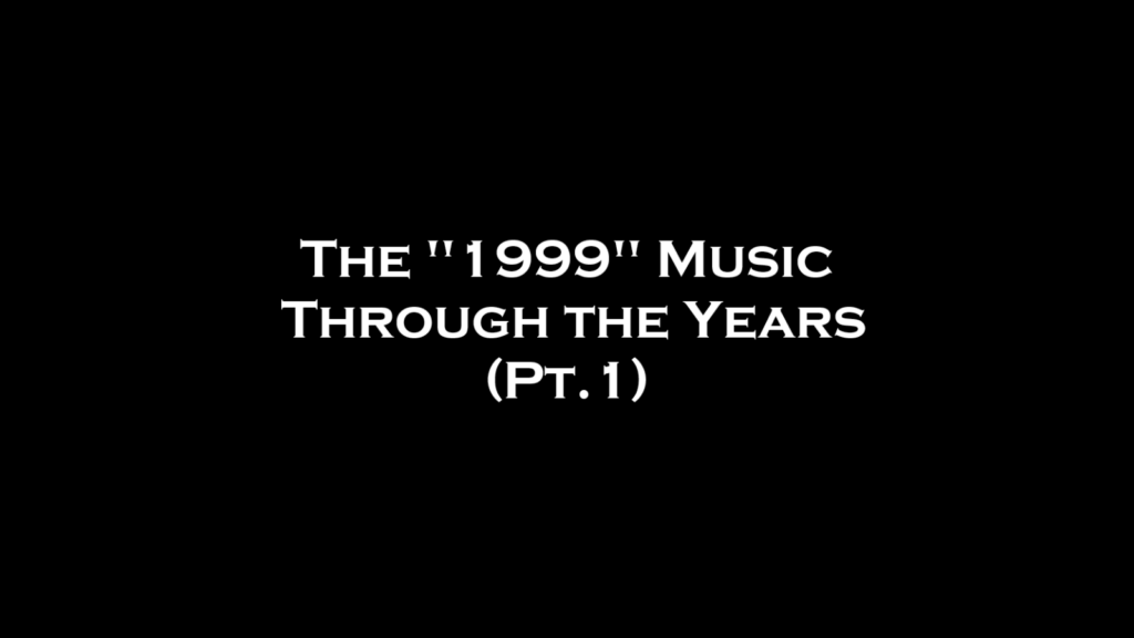The "1999" Music Through the Years" (Pt.1)