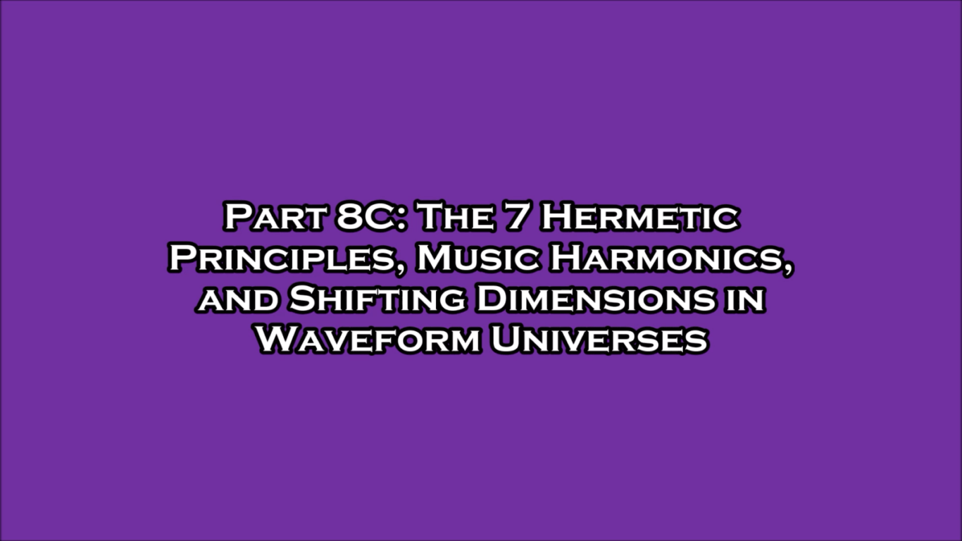"Prince's Spiritual Life and Journey" Part 8(C): "The 7 Hermetic Principles. Music Harmonics, and Shifting Dimensions in Waveform Universes"