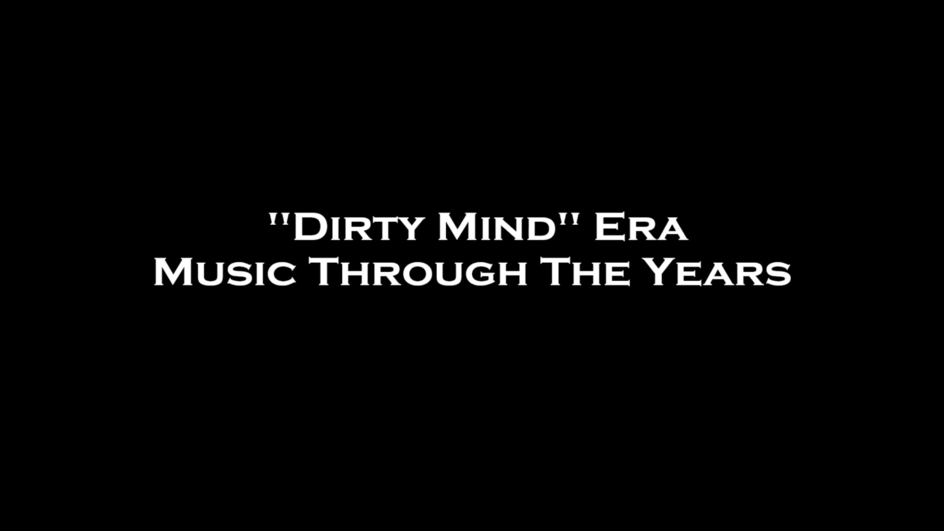 "Dirty Mind" Era Music Through the Years