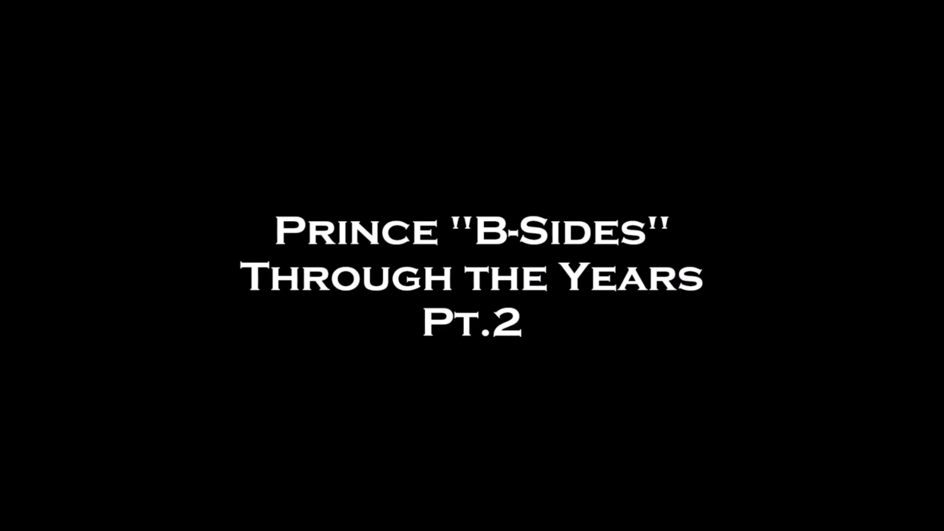 Prince "B-Sides" Through the Years (Pt.2)