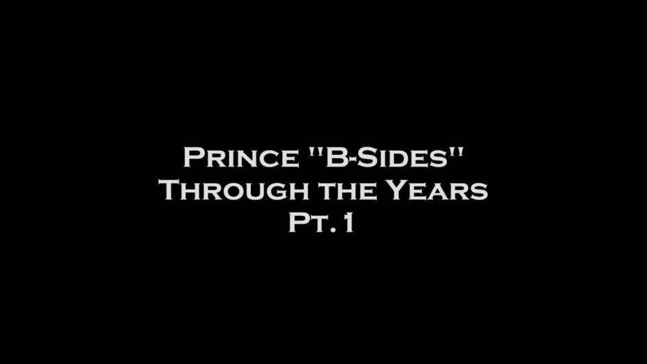 Prince "B-Sides" Through the Years (Pt.1)