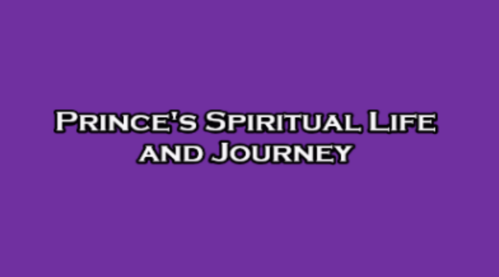"Prince's Spiritual Life and Journey" Series