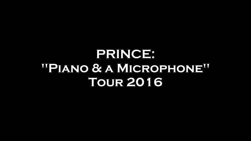 "The...Music Through the Years" series Episode title PRINCE: "Piano & A Microphone" Tour 2016