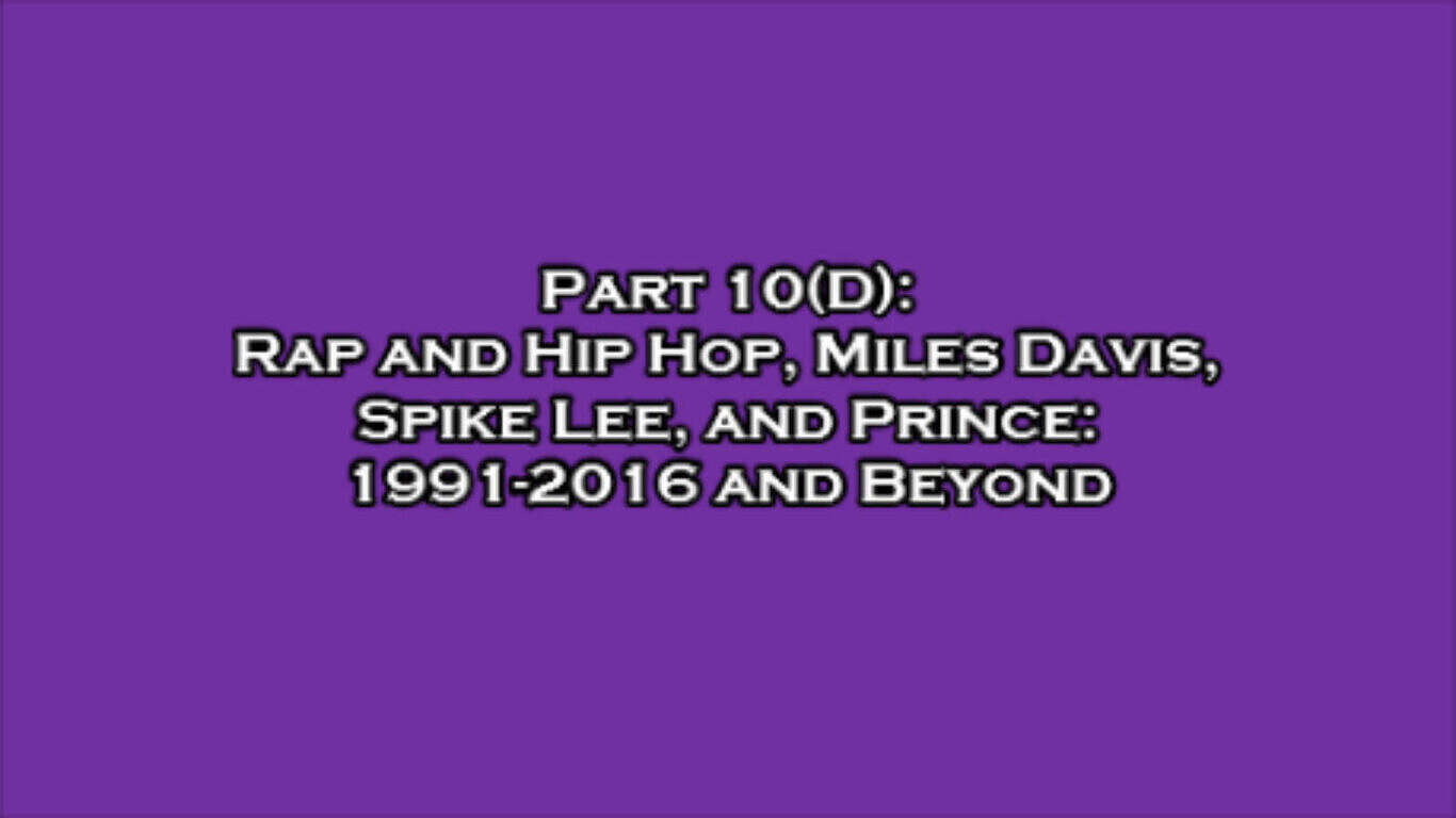 "Prince's Spiritual Life and Journey" Pt. 10(d): "Rap and Hip Hop, Miles Davis, Spike Lee, and Prince 1991-2016 and Beyond"