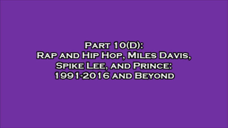 "Prince's Spiritual Life and Journey" Pt. 10(d): "Rap and Hip Hop, Miles Davis, Spike Lee, and Prince 1991-2016 and Beyond"